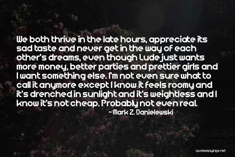 Feels Sad Quotes By Mark Z. Danielewski Feels Sad Quotes By Mark Z. Danielewski