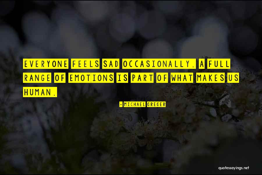 Feels Sad Quotes By Michael Greger Feels Sad Quotes By Michael Greger