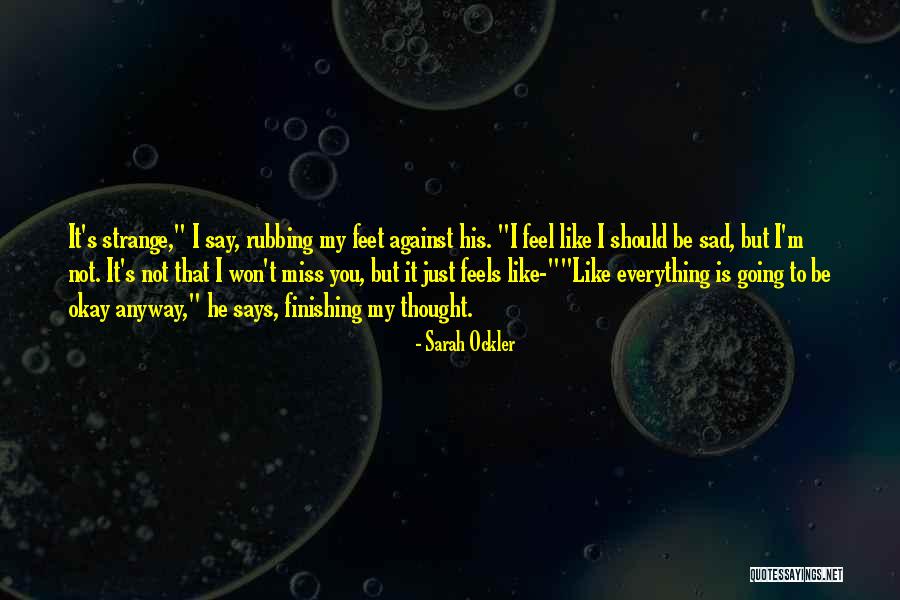 Feels Sad Quotes By Sarah Ockler Feels Sad Quotes By Sarah Ockler