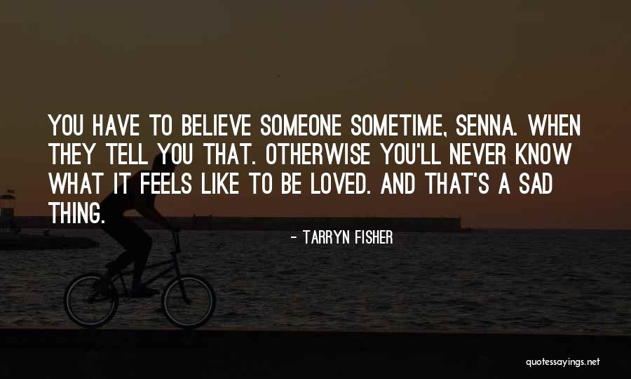 Feels Sad Quotes By Tarryn Fisher Feels Sad Quotes By Tarryn Fisher