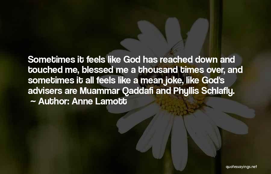 Feels So Blessed Quotes By Anne Lamott