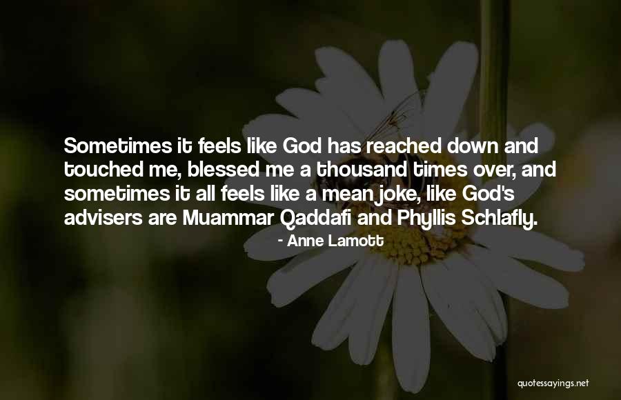 Feels So Blessed Quotes By Anne Lamott