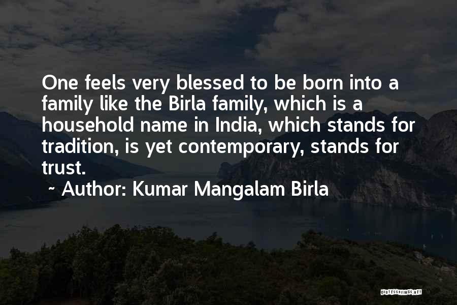Feels So Blessed Quotes By Kumar Mangalam Birla