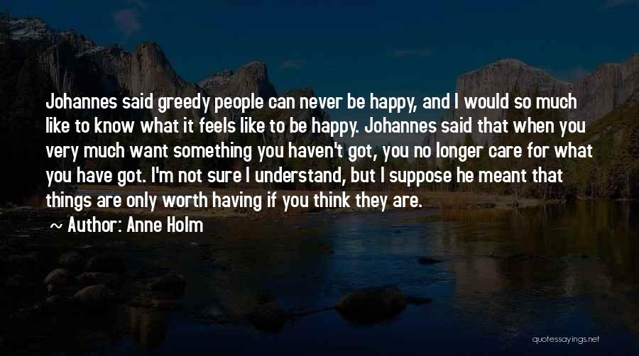 Feels So Happy Quotes By Anne Holm