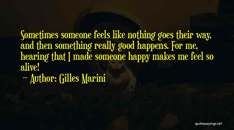 Feels So Happy Quotes By Gilles Marini