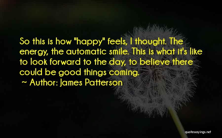 Feels So Happy Quotes By James Patterson