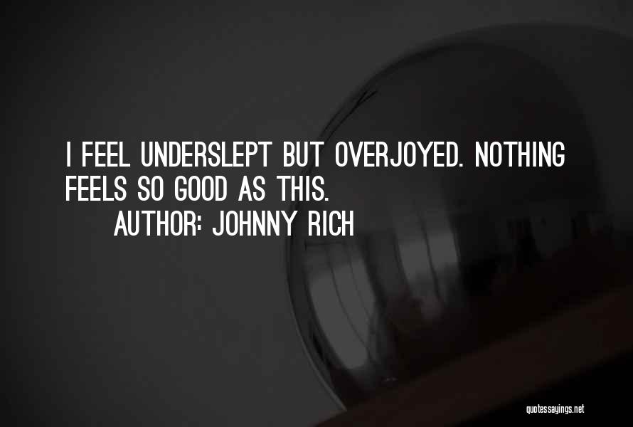 Feels So Happy Quotes By Johnny Rich