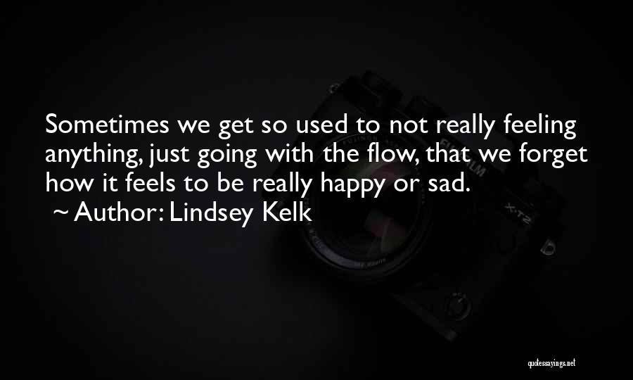 Feels So Happy Quotes By Lindsey Kelk