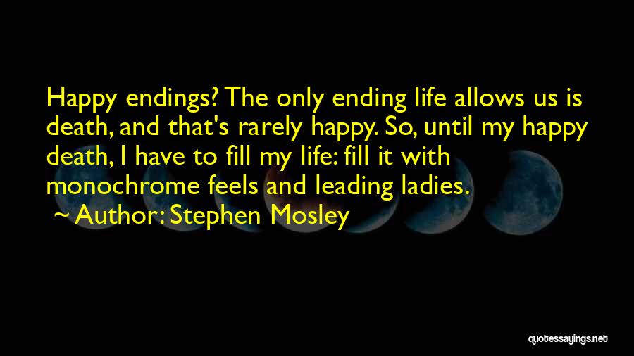 Feels So Happy Quotes By Stephen Mosley