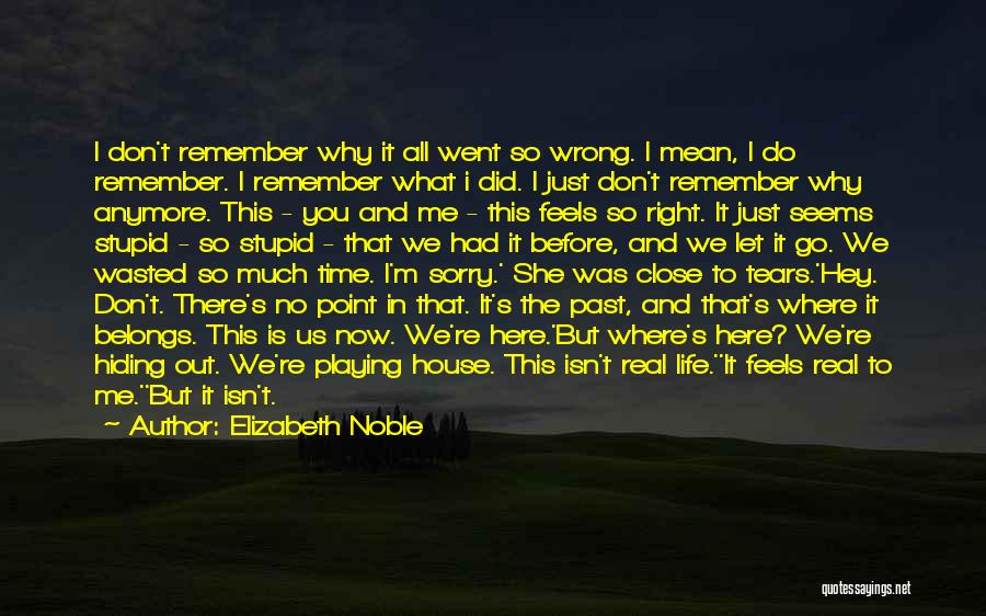 Feels So Right But It Just So Wrong Quotes By Elizabeth Noble