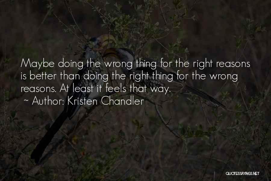 Feels So Right But It Just So Wrong Quotes By Kristen Chandler