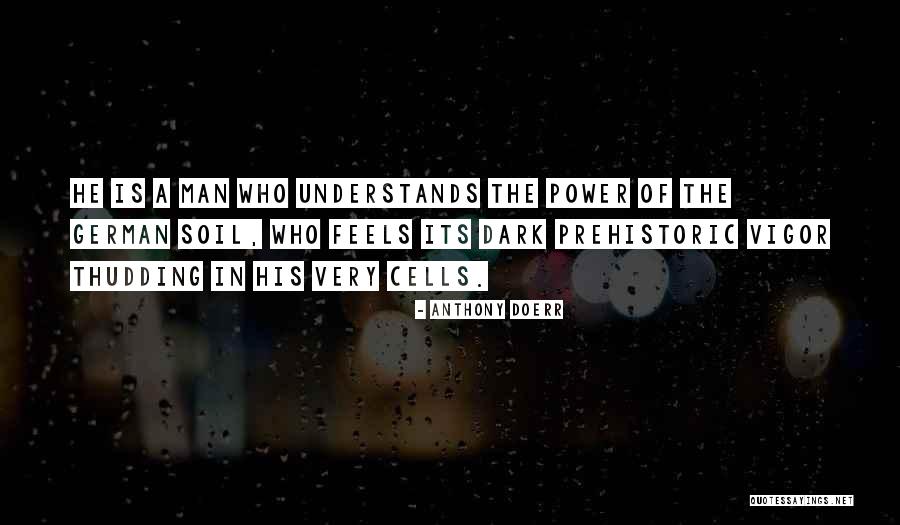 Feels The Power Quotes By Anthony Doerr Feels The Power Quotes By Anthony Doerr