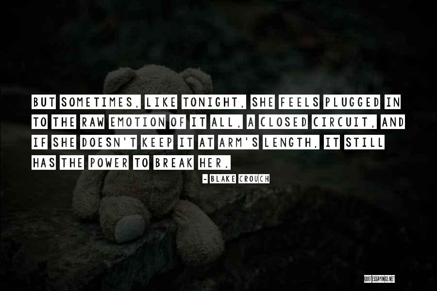 Feels The Power Quotes By Blake Crouch Feels The Power Quotes By Blake Crouch