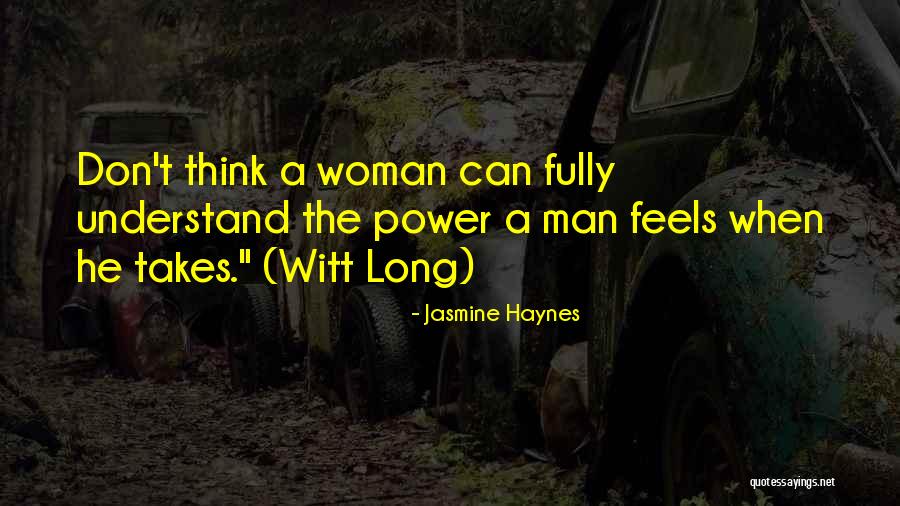 Feels The Power Quotes By Jasmine Haynes Feels The Power Quotes By Jasmine Haynes