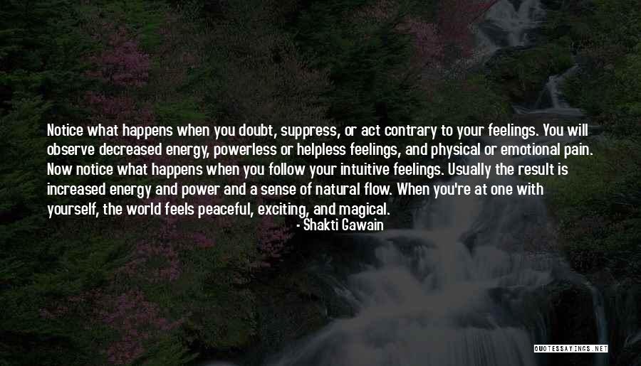 Feels The Power Quotes By Shakti Gawain Feels The Power Quotes By Shakti Gawain