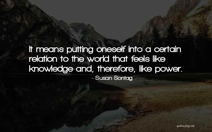Feels The Power Quotes By Susan Sontag Feels The Power Quotes By Susan Sontag