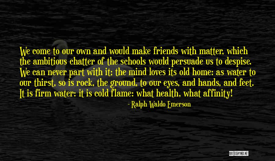 Feet And Friends Quotes By Ralph Waldo Emerson Feet And Friends Quotes By Ralph Waldo Emerson
