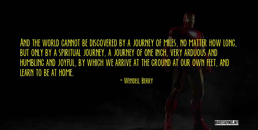 Feet And Journey Quotes By Wendell Berry Feet And Journey Quotes By Wendell Berry