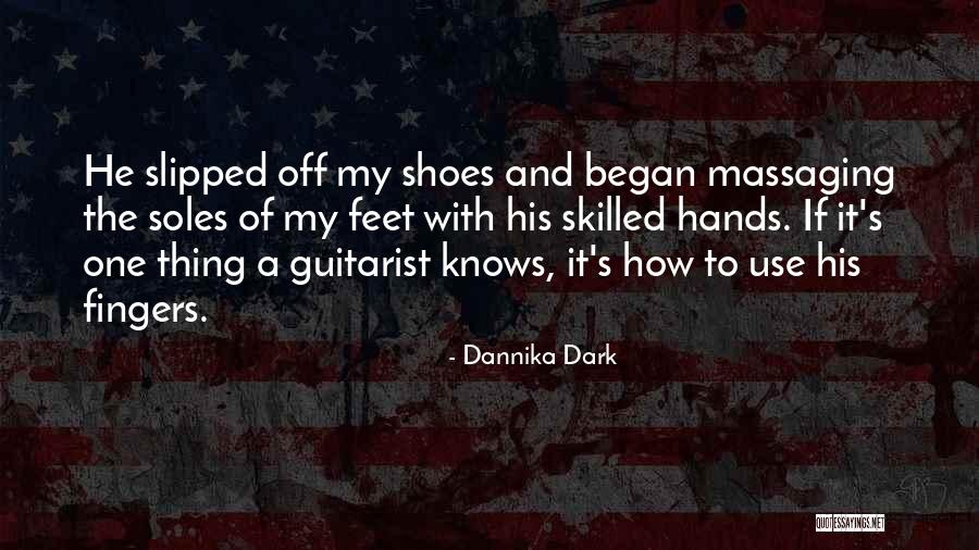 Feet And Soles Quotes By Dannika Dark Feet And Soles Quotes By Dannika Dark
