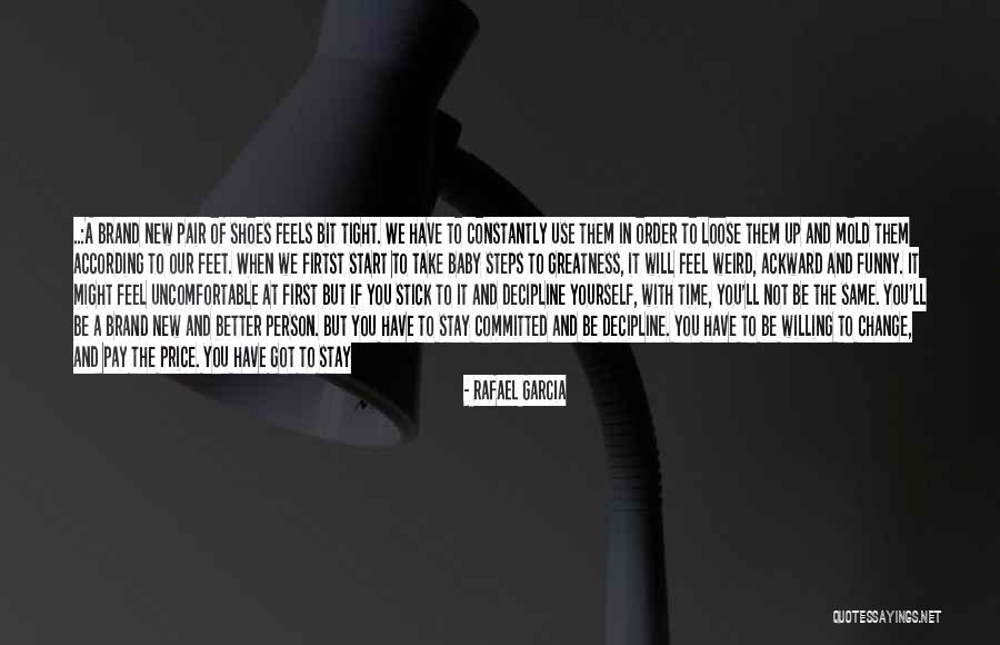Feet First Shoes Quotes By Rafael Garcia Feet First Shoes Quotes By Rafael Garcia