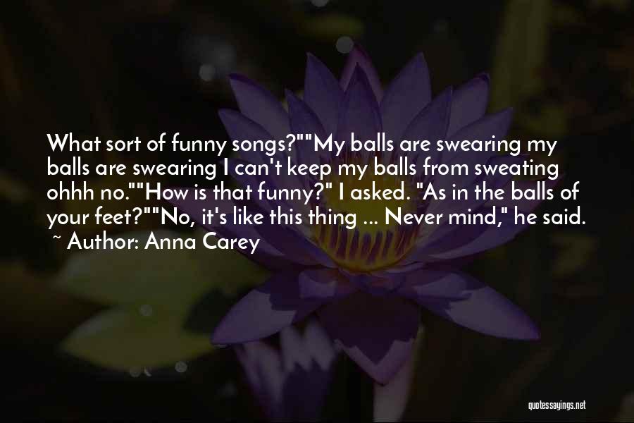 Feet Funny Quotes By Anna Carey