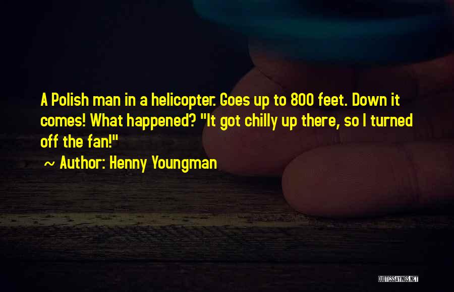 Feet Funny Quotes By Henny Youngman