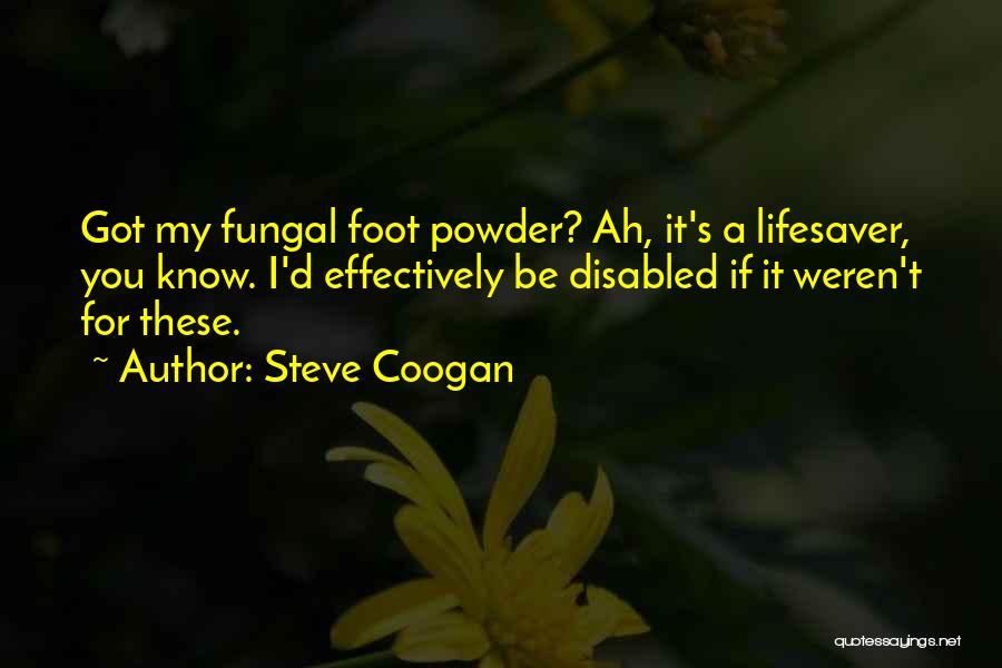 Feet Funny Quotes By Steve Coogan