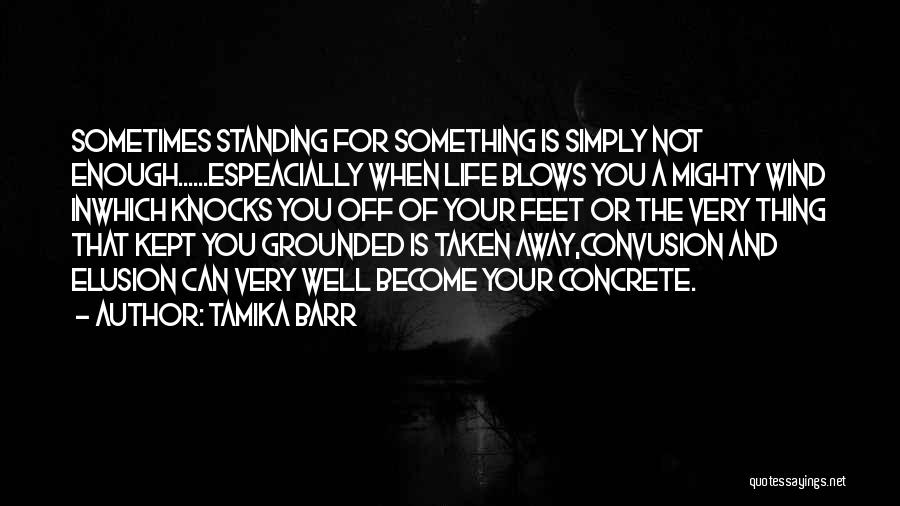Feet Grounded Quotes By Tamika Barr
