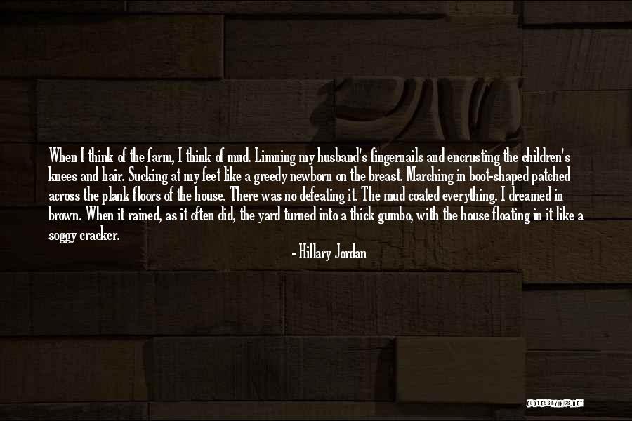 Feet In Mud Quotes By Hillary Jordan Feet In Mud Quotes By Hillary Jordan