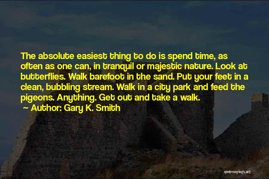 Feet In Sand Quotes By Gary K. Smith