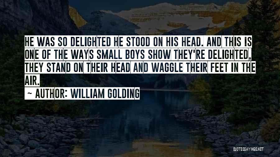 Feet In The Air Quotes By William Golding