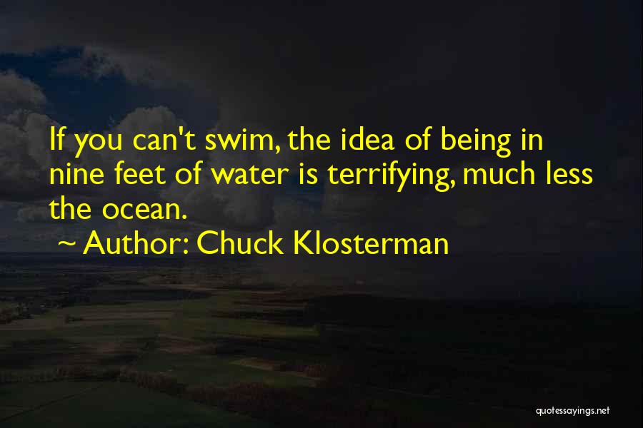 Feet In The Ocean Quotes By Chuck Klosterman