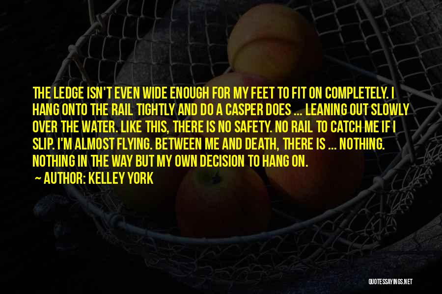 Feet In Water Quotes By Kelley York