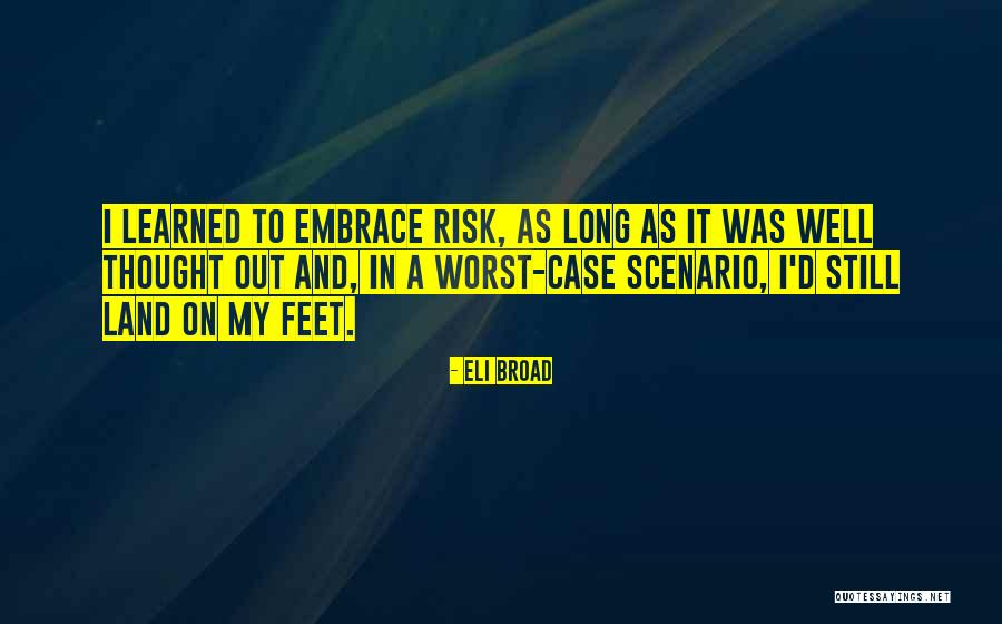 Feet Long Quotes By Eli Broad Feet Long Quotes By Eli Broad