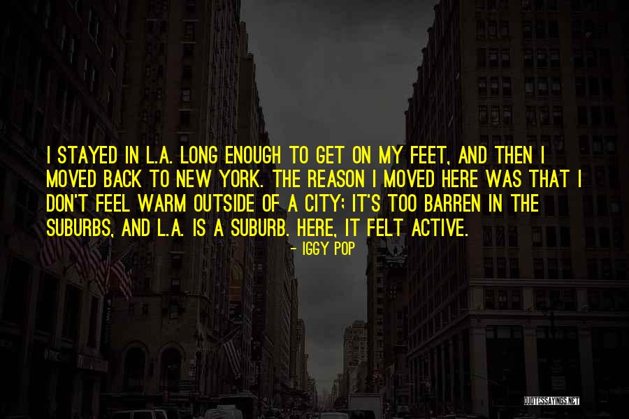 Feet Long Quotes By Iggy Pop Feet Long Quotes By Iggy Pop