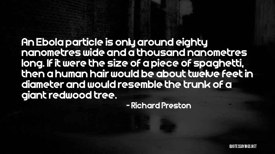 Feet Long Quotes By Richard Preston Feet Long Quotes By Richard Preston