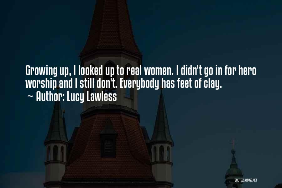Feet Of Clay Quotes By Lucy Lawless