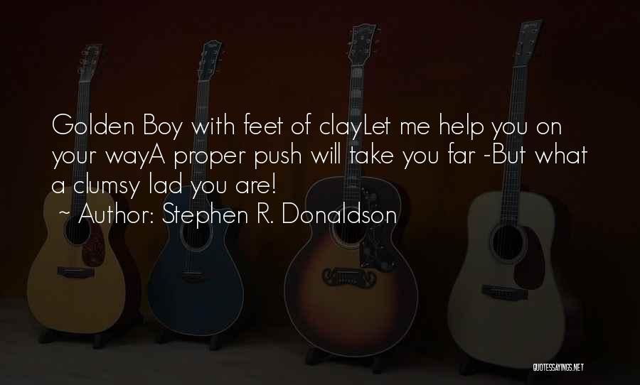 Feet Of Clay Quotes By Stephen R. Donaldson
