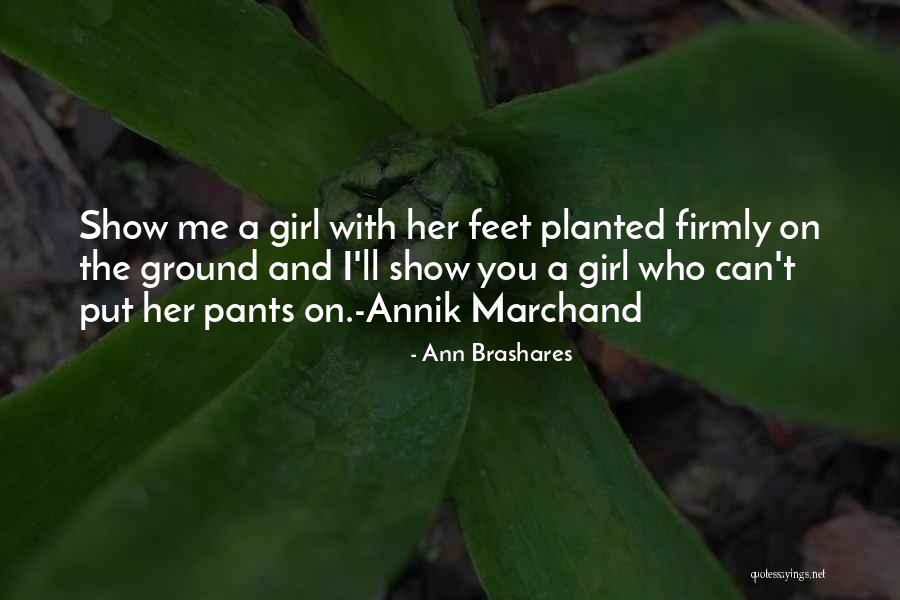 Feet On The Ground Quotes By Ann Brashares Feet On The Ground Quotes By Ann Brashares