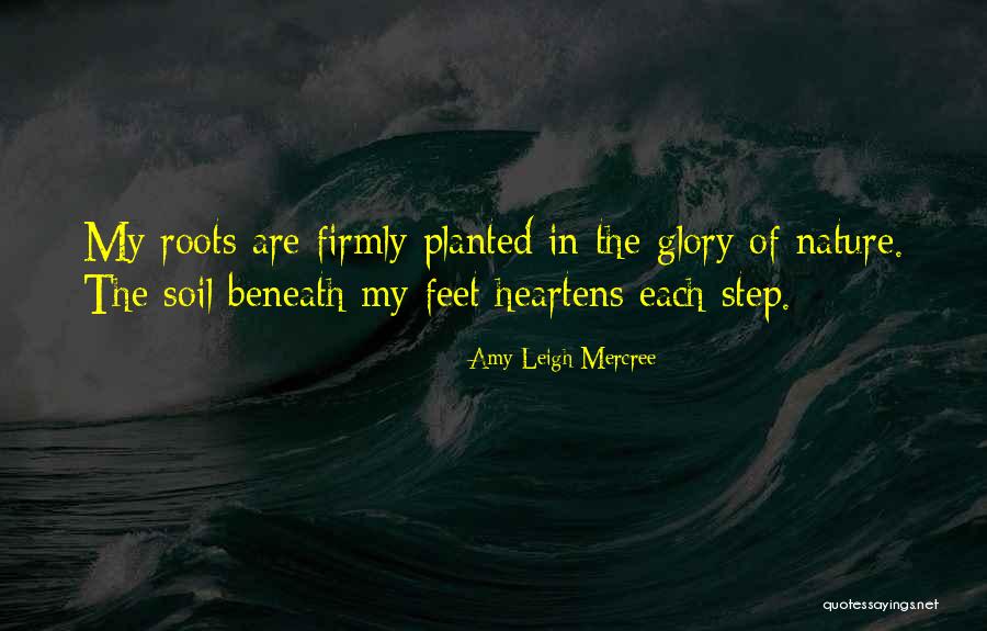 Feet Planted Quotes By Amy Leigh Mercree