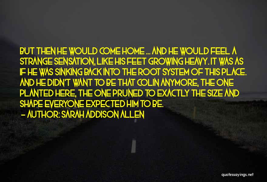 Feet Planted Quotes By Sarah Addison Allen