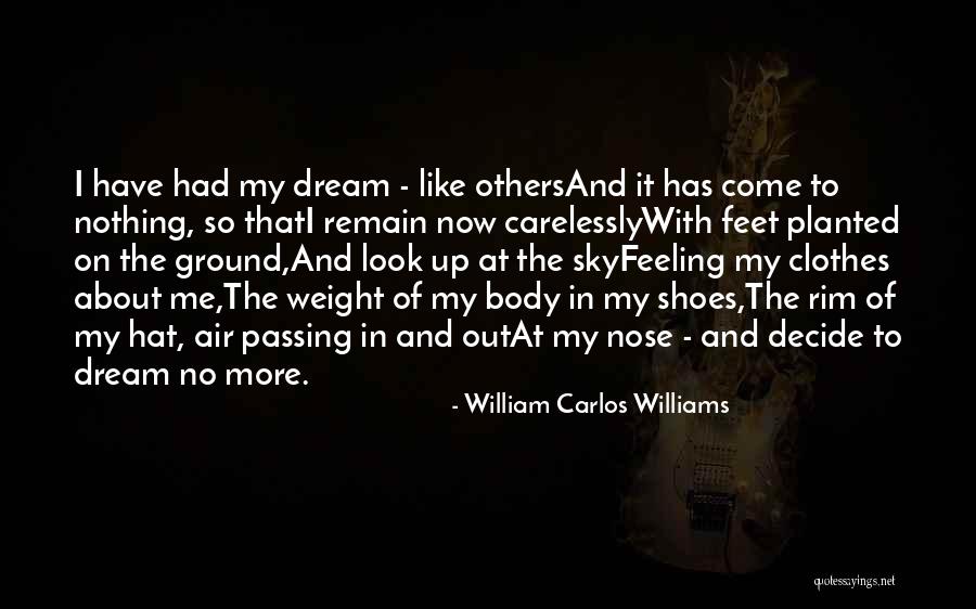 Feet Planted Quotes By William Carlos Williams