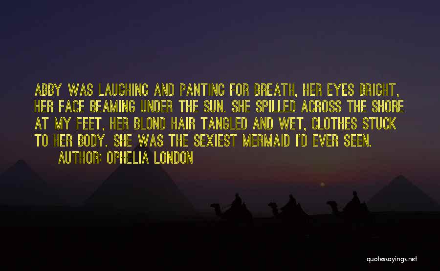 Feet Wet Quotes By Ophelia London