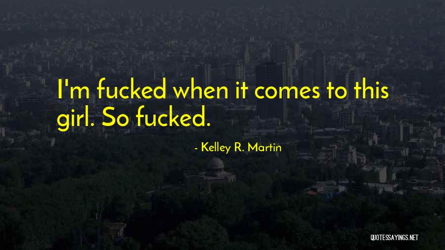 Fegelein Downfall Quotes By Kelley R. Martin Fegelein Downfall Quotes By Kelley R. Martin