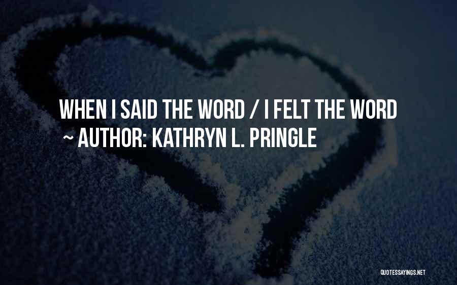 Fegyversz Net Quotes By Kathryn L. Pringle