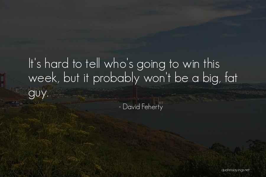 Feherty Golf Quotes By David Feherty Feherty Golf Quotes By David Feherty