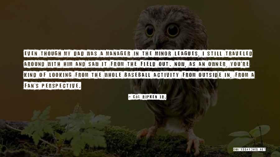 Feiax Quotes By Cal Ripken Jr. Feiax Quotes By Cal Ripken Jr.