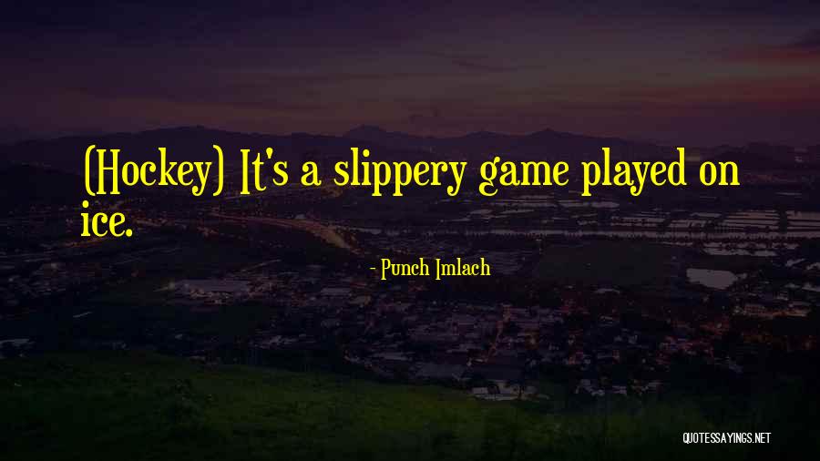 Feichter Realtors Quotes By Punch Imlach Feichter Realtors Quotes By Punch Imlach