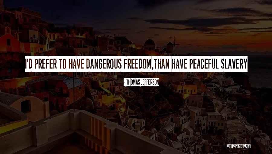 Feichtinger Dentist Quotes By Thomas Jefferson Feichtinger Dentist Quotes By Thomas Jefferson