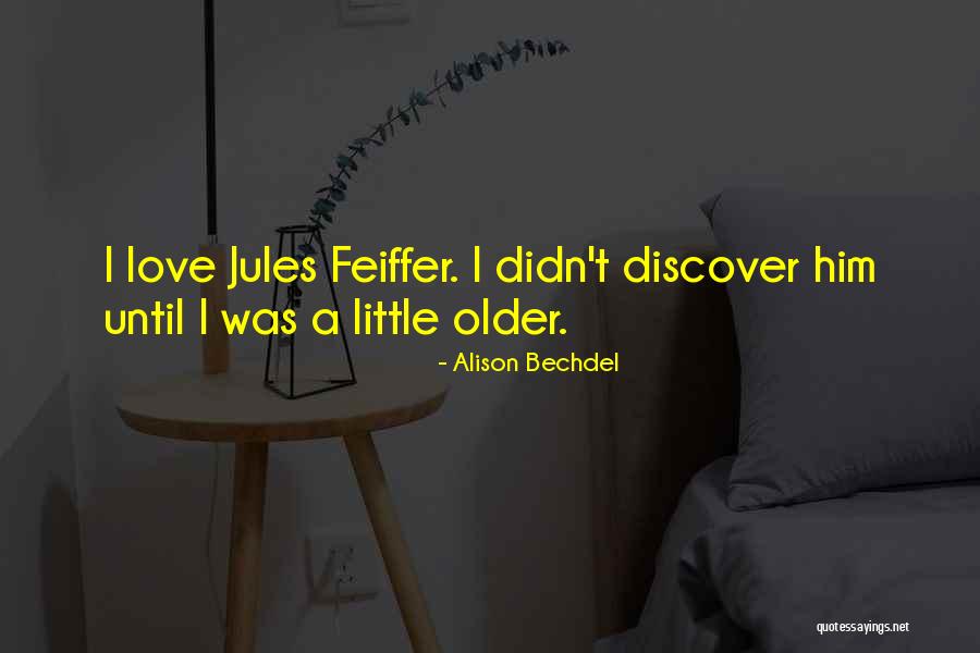 Feiffer Jules Quotes By Alison Bechdel Feiffer Jules Quotes By Alison Bechdel